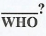 WHO